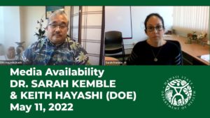 Media Availability With Dr. Sarah Kemble and Acting DOE Superintendent Keith Hayashi May 11, 2022