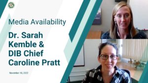 Media Availability with Dr. Sarah Kemble and DIB Chief Caroline Pratt November 10, 2022